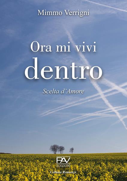 Ora mi vivi dentro. Scelta d'amore - Mimmo Verrigni - copertina