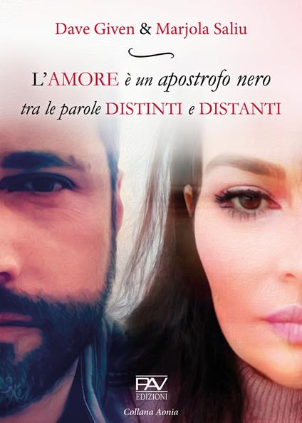 L' amore è un apostrofo nero tra le parole distinti e distanti - Dave Given,Marjola Saliu - copertina