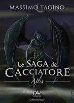 Alba. La saga del cacciatore. Vol. 1