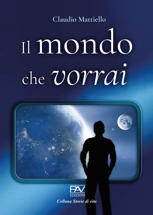 Il mondo che vorrai - Claudio Mattiello - copertina