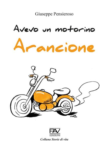 Avevo un motorino arancione - Giuseppe Pensieroso - copertina