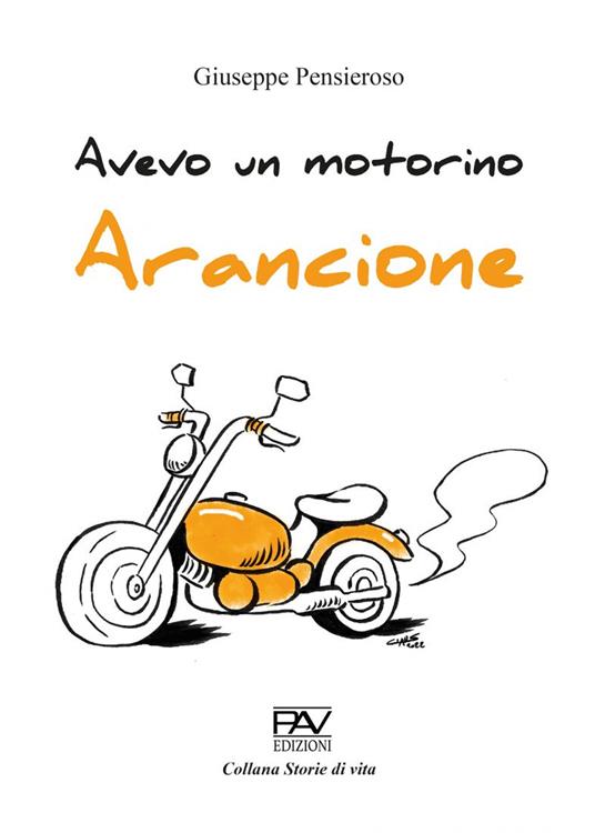 Avevo un motorino arancione - Giuseppe Pensieroso - copertina