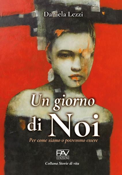 Un giorno di noi. Per come siamo o potremmo essere - Daniela Lezzi - copertina