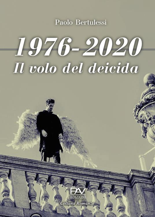 1976-2020. Il volo del deicida - Paolo Bertulessi - copertina