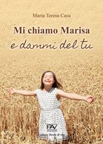 Mi chiamo Marisa e dammi del tu