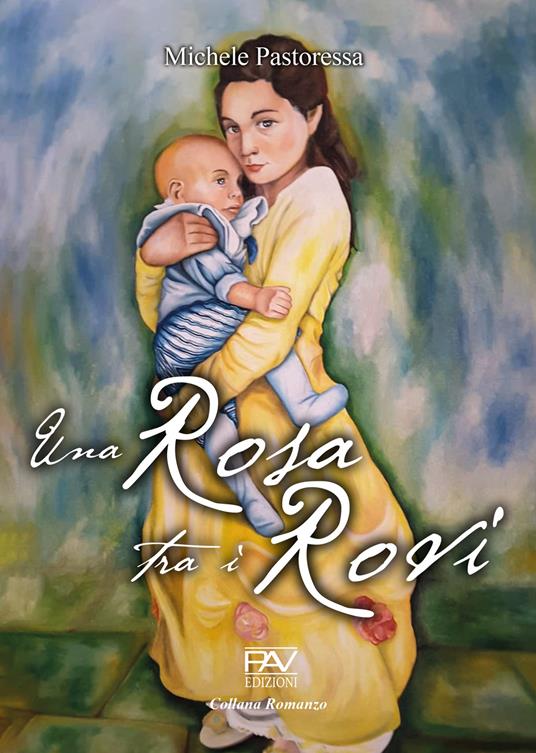 Una rosa tra i rovi - Michele Pastoressa - copertina