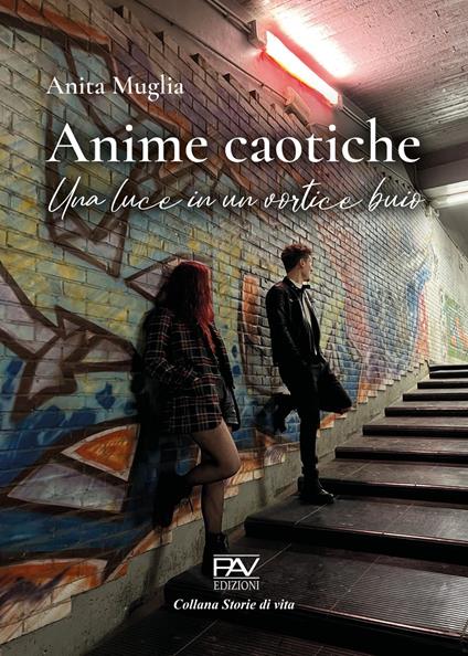 Anime caotiche. Una luce in un vortice buio - Anita Muglia - copertina