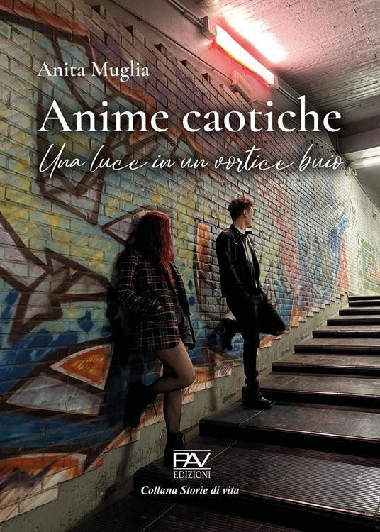 Anime caotiche. Una luce in un vortice buio - Anita Muglia - copertina