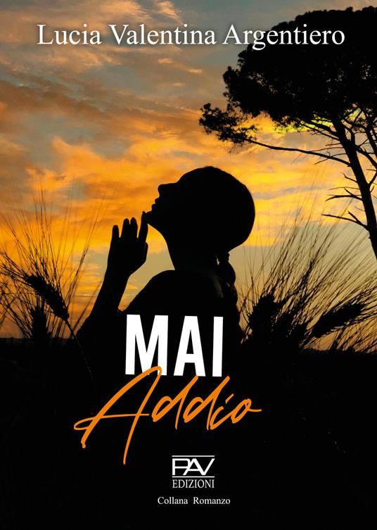 Mai addio - Lucia Valentina Argentiero - copertina