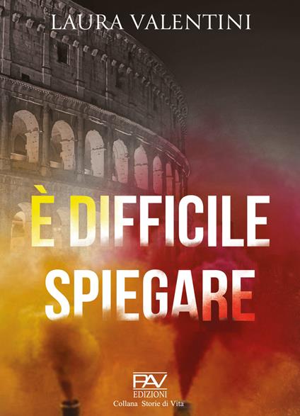 È difficile spiegare - Laura Valentini - copertina