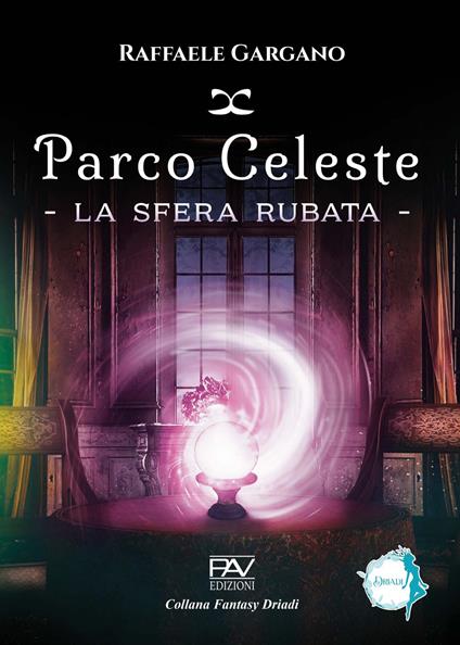 Parco Celeste. La sfera rubata - Raffaele Gargano - copertina