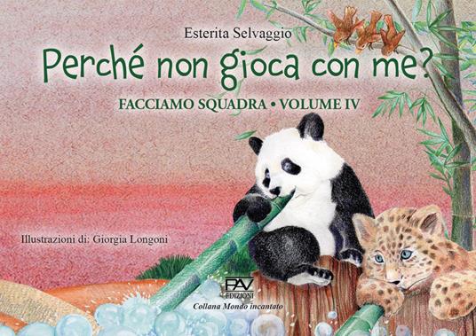 Facciamo squadra. Vol. 4: Perché non gioca con me? - Esterita Selvaggio - copertina