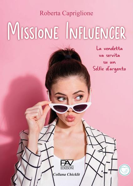Missione influencer. La vendetta va servita su un selfie d'argento - Roberta Capriglione - copertina