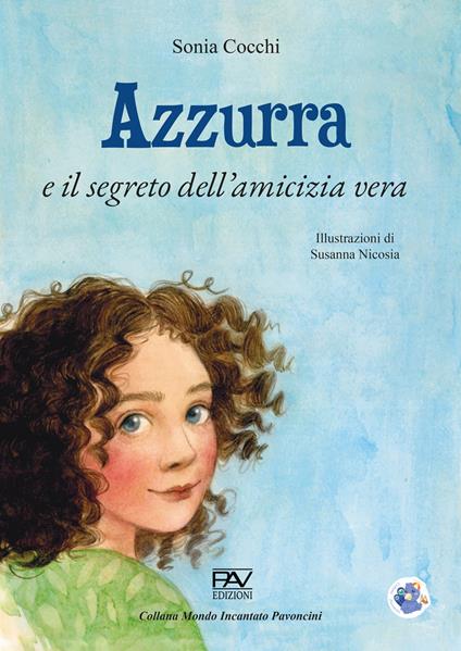Azzurra e il segreto dell'amicizia vera - Sonia Cocchi - copertina