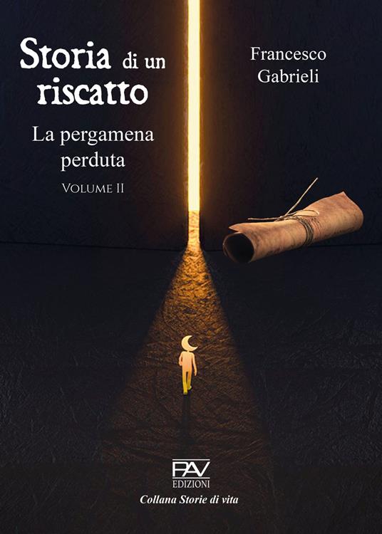 Storia di un riscatto: La pergamena perduta. Vol. 2 - Francesco Gabrieli - copertina