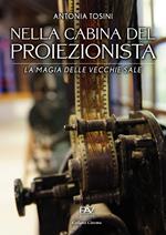 Nella cabina del proiezionista. La magia delle vecchie sale