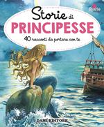 Storie di principesse. 40 racconti da portare con te. Ediz. illustrata