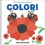 Colori. Primi pop-up per imparare. Ediz. a colori