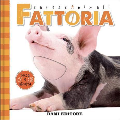 Fattoria. Carezzanimali tocca e ascolta. Ediz. a colori - copertina