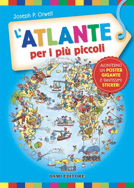 L'atlante per i più piccoli. Ediz. a colori. Con Poster. Con Adesivi - Giorgio P. Panini,Peter Holeinone - copertina