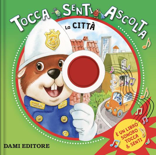 La città. Tocca, senti, ascolta. Ediz. a colori - Barbara Gentile - copertina