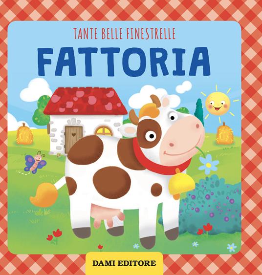 Fattoria. Tante belle finestrelle. Ediz. a colori - Anna Casalis - copertina