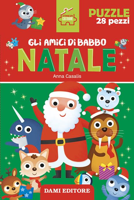 Gli amici di Babbo Natale. Storie da costruire. Ediz. a colori. Con puzzle da 28 pezzi - Anna Casalis - copertina