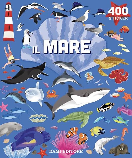 Il mare. 400 stickers. Ediz. a colori - copertina