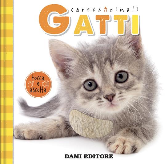 Gatti. CarezzAnimali tocca e ascolta. Ediz. illustrata - Serena Vezzani - copertina