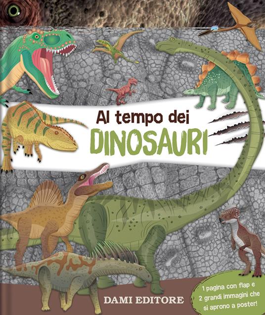 Al tempo dei dinosauri. Ediz. a colori - copertina