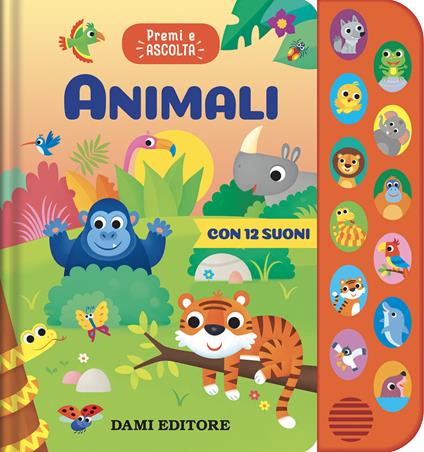 Animali. Premi e ascolta. Ediz. a colori - Anna Casalis - copertina