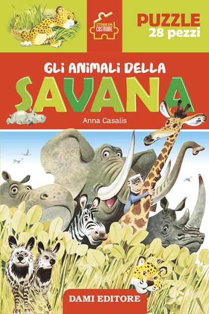 Gli animali della savana. Storie da costruire. Ediz. a colori. Con puzzle da 28 pezzi - Anna Casalis - copertina