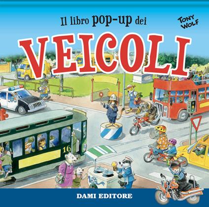 Il libro pop-up dei veicoli. Ediz. a colori - Anna Casalis - copertina