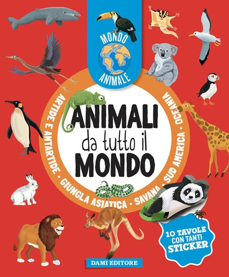 Animali da tutto il mondo. Mondo animale. Con adesivi. Ediz. a colori - Anna Casalis - copertina