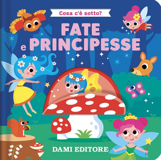 Fate e principesse. Cosa c'è sotto? Ediz. a colori - Serena Vezzani - copertina
