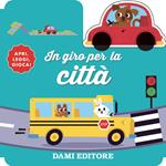 In giro per la città. Ediz. a colori. Con macchinina in legno