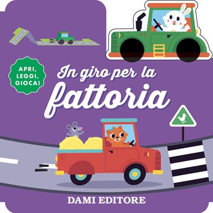 In giro per la fattoria. Ediz. a colori. Con macchinina in legno - copertina