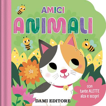 Amici animali. Con tante alette alza e scopri. Ediz. a colori - copertina