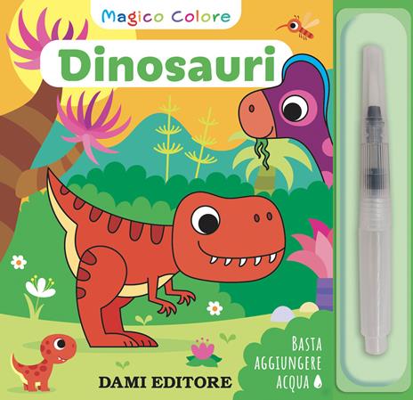 Dinosauri. Magico colore. Ediz. a colori. Con pennello ad acqua - Serena Vezzani - copertina