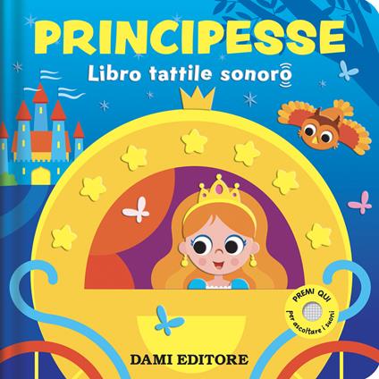 Principesse. Libro tattile sonoro. Ediz. a colori - Serena Vezzani - copertina