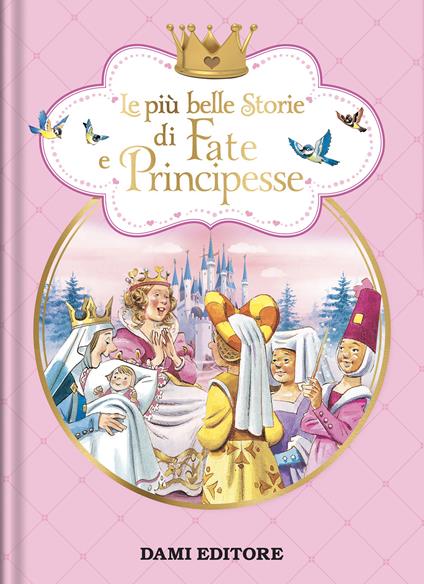 Le più belle storie di fate e principesse. Ediz. a colori - Peter Holeinone - copertina
