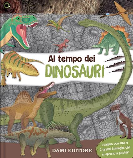 Al tempo dei dinosauri. Ediz. a colori - copertina