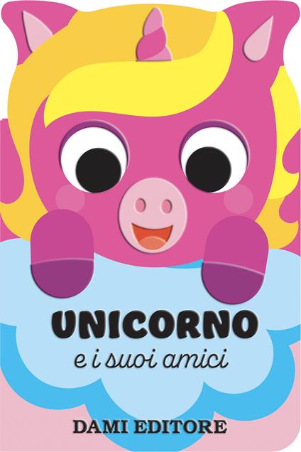 Unicorno e i suoi amici. Ediz. a colori - Anna Casalis - copertina