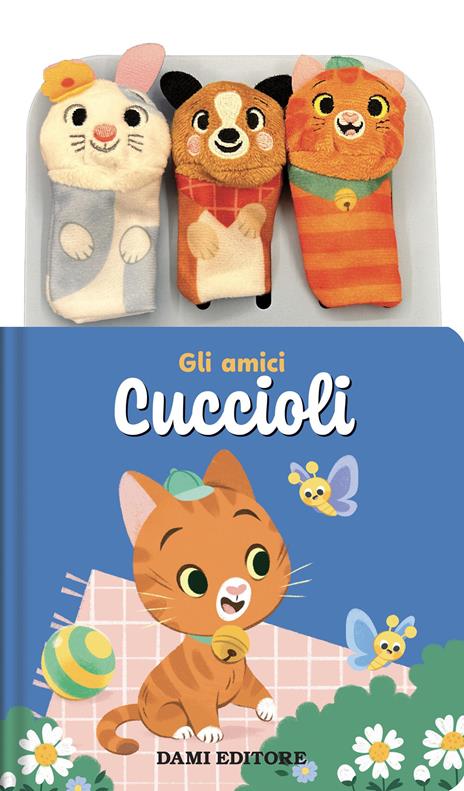 Gli amici cuccioli. Storie animate. Ediz. a colori. Con 3 burattini a dita - copertina