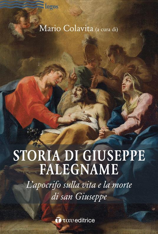 Storia di Giuseppe falegname. L'apocrifo sulla vita e la morte di san Giuseppe - Mario Colavita - copertina