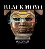 Black Moyo. African art. Private collection. Ediz. italiana e inglese