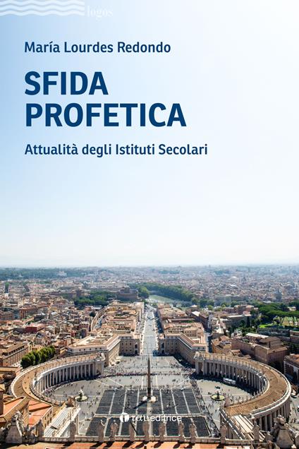 Sfida profetica. Attualità degli Istituti Secolari - Maria Lourdes Redondo - copertina
