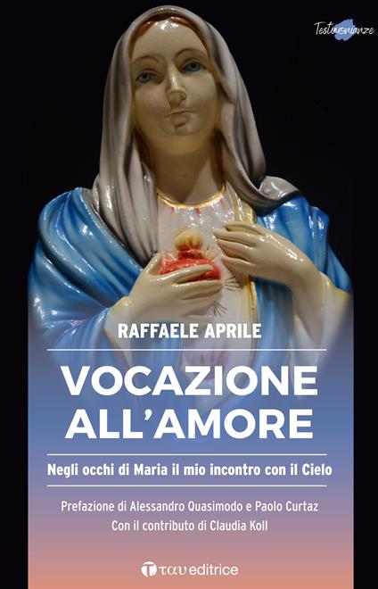Vocazione all'amore. Negli occhi di Maria il mio incontro con il Cielo - Raffaele Aprile - copertina