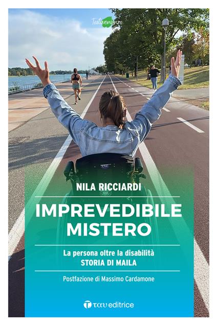 Imprevedibile mistero. La persona oltre la disabilità. Storia di Maila - Nila Ricciardi - copertina