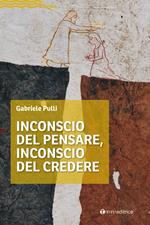 Inconscio del pensare, inconscio del credere